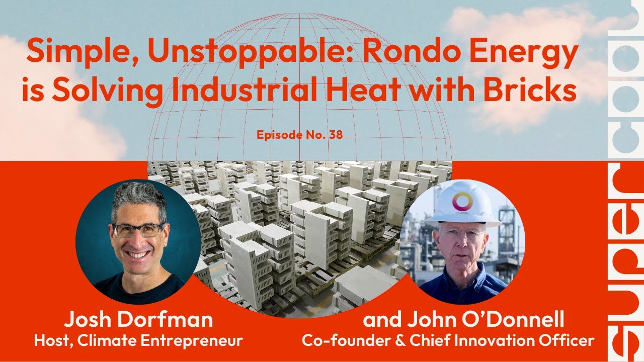Simple, Unstoppable: Rondo Energy is Solving Industrial Heat with Bricks | Supercool Ep 38