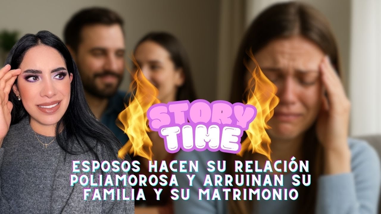 🔥STORYTIME🔥 LOS ESPOSOS HACEN SU RELACIÓN POLI@AM0R0S@ Y ARRUINAN SU FAMILIA Y MATRIMONIO😵‍💫😖😡