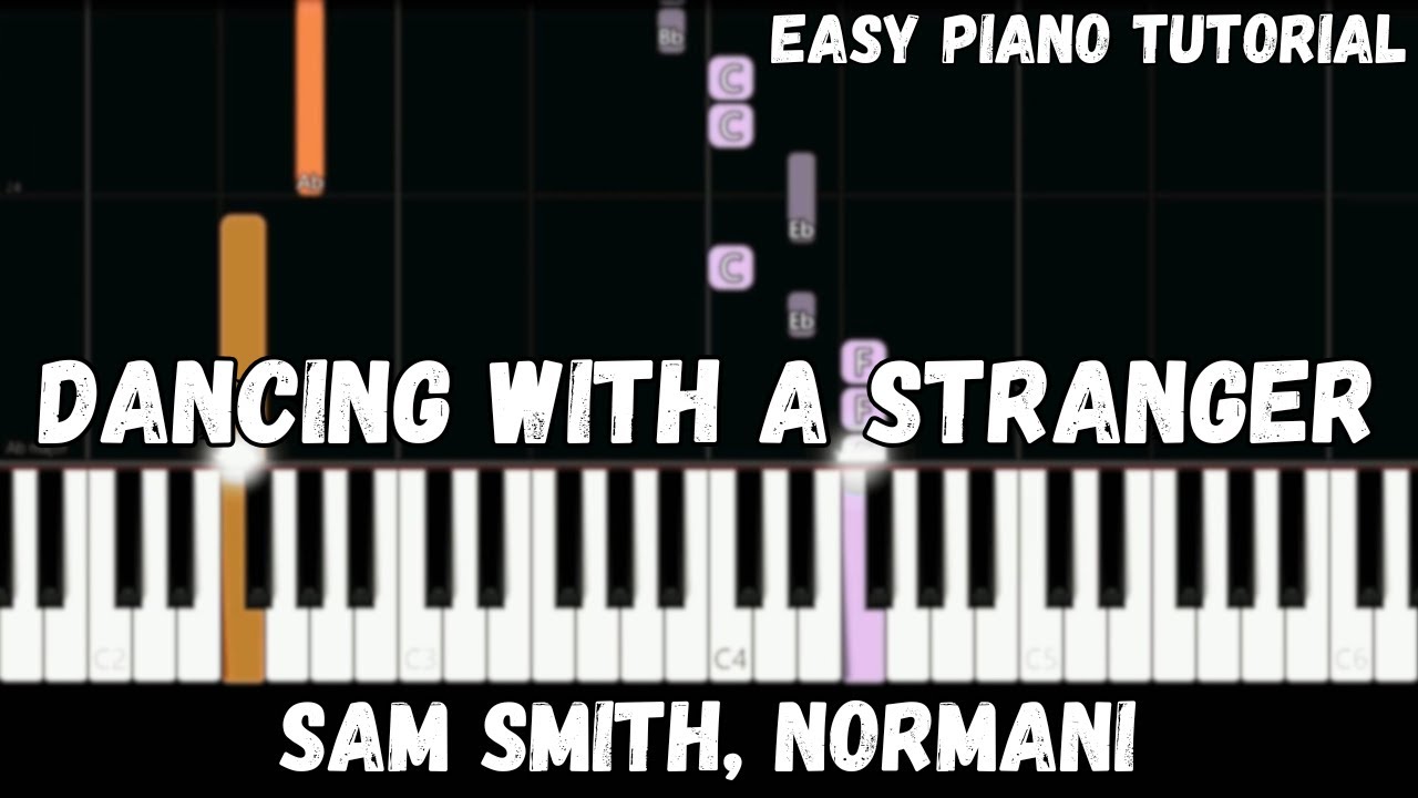 Sam Smith, Normani - Dancing With A Stranger (Easy Piano Tutorial)