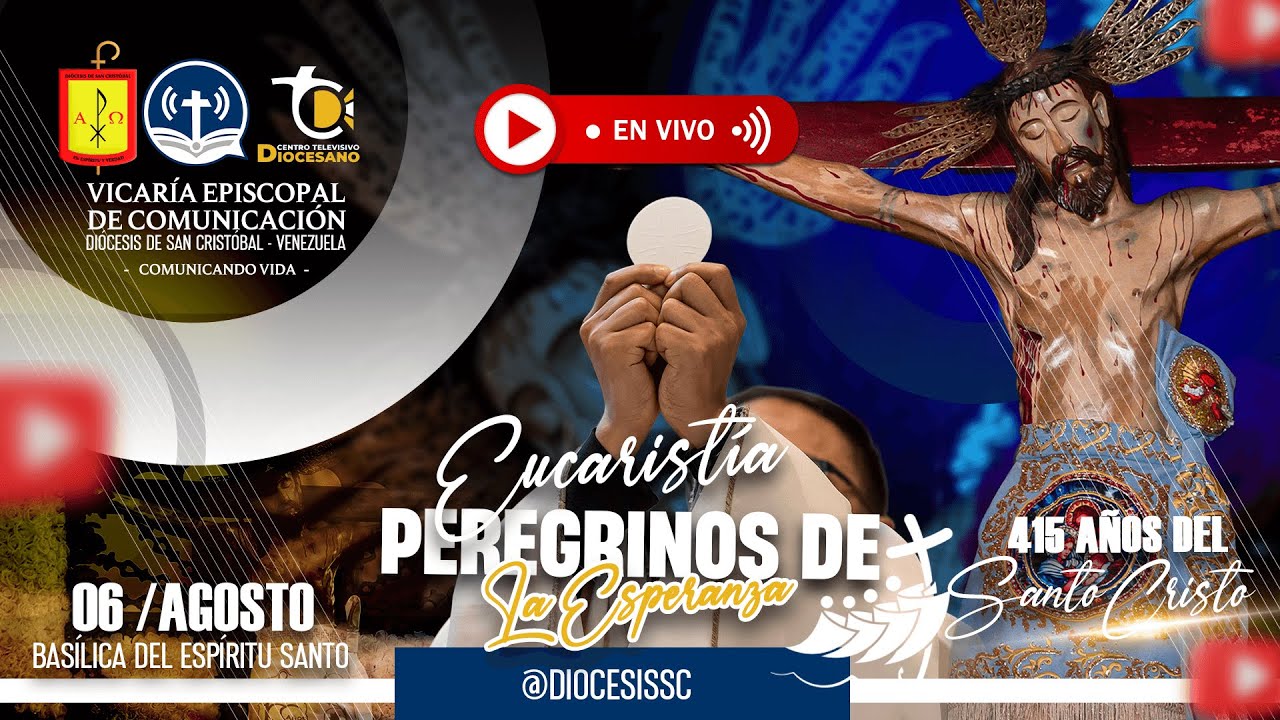 EUCARISTÍA PEREGRINOS DE LA ESPERANZA - 415 AÑOS DEL SANTO CRISTO