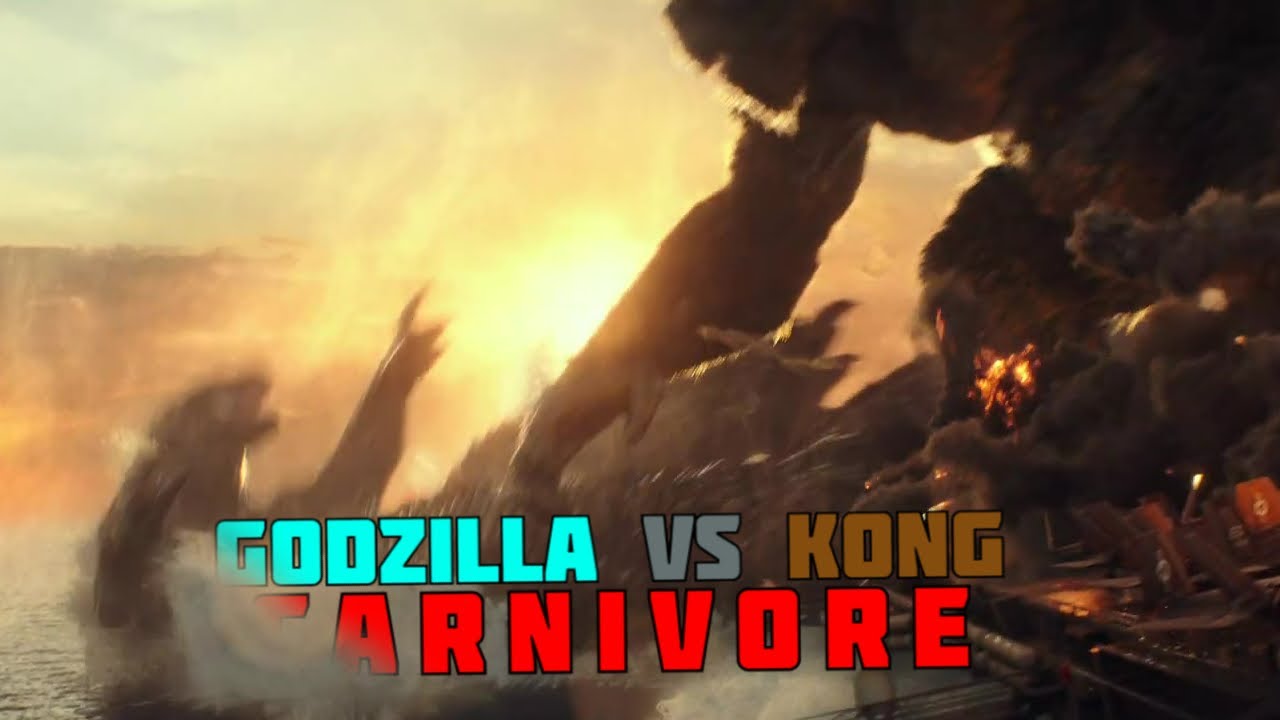 Godzilla vs Kong - Carnivore - MMV Edit