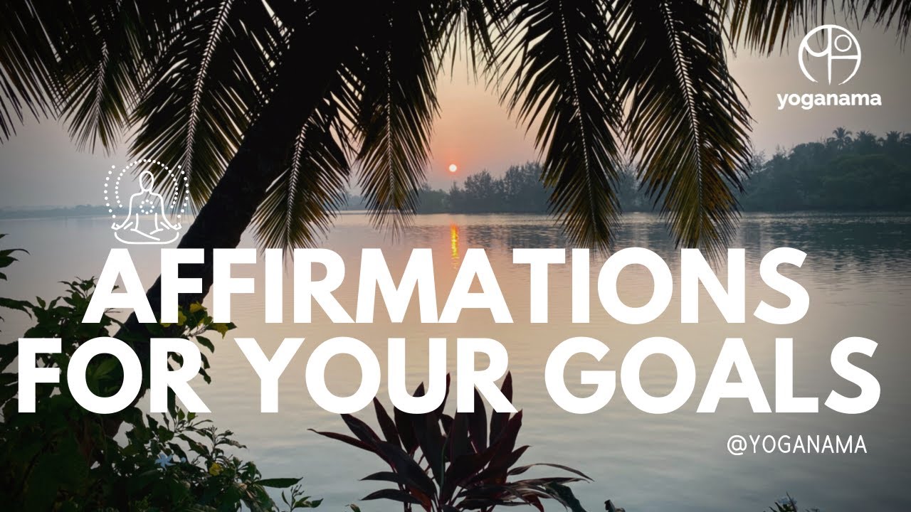 Affirmations for setting and achieving your Goals