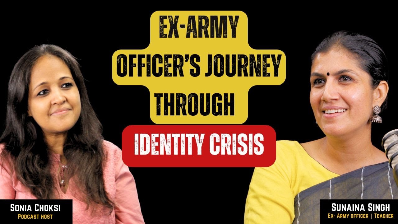 Being Army Captain to Mother: Overcoming Identity Crisis to Career Shift | Ft Sunaina Singh