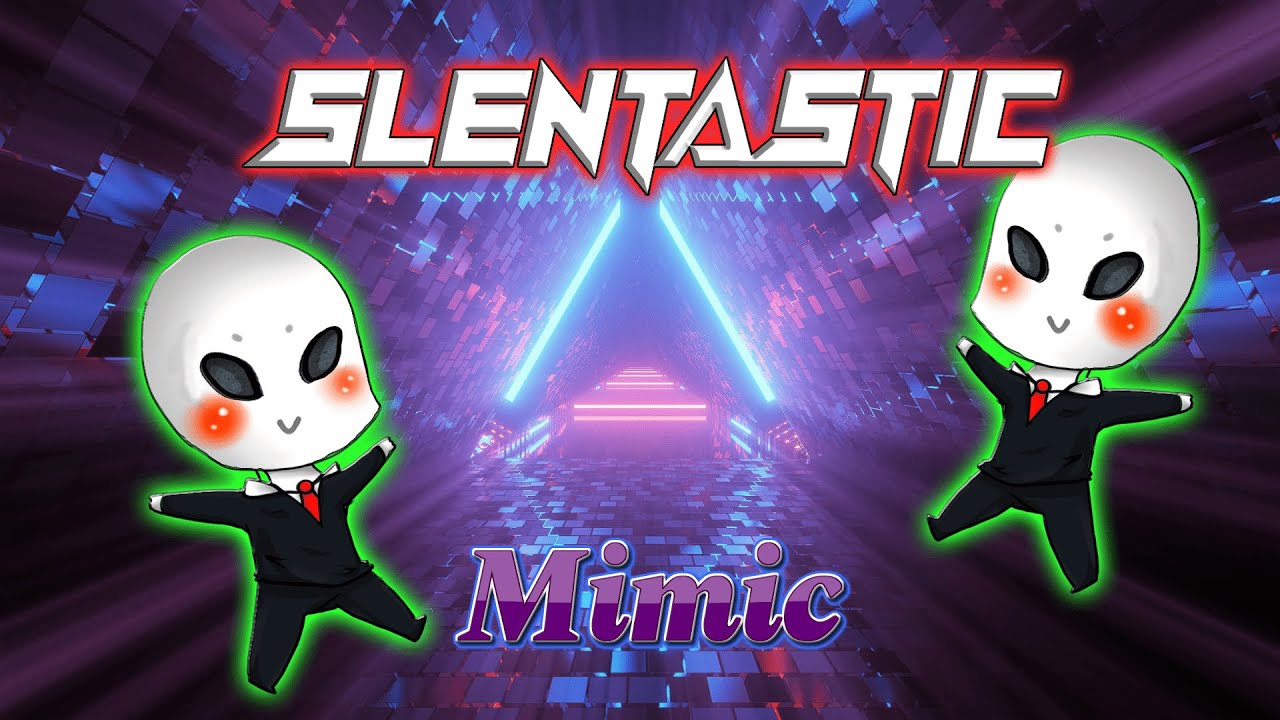 SlenTastic - Mimic
