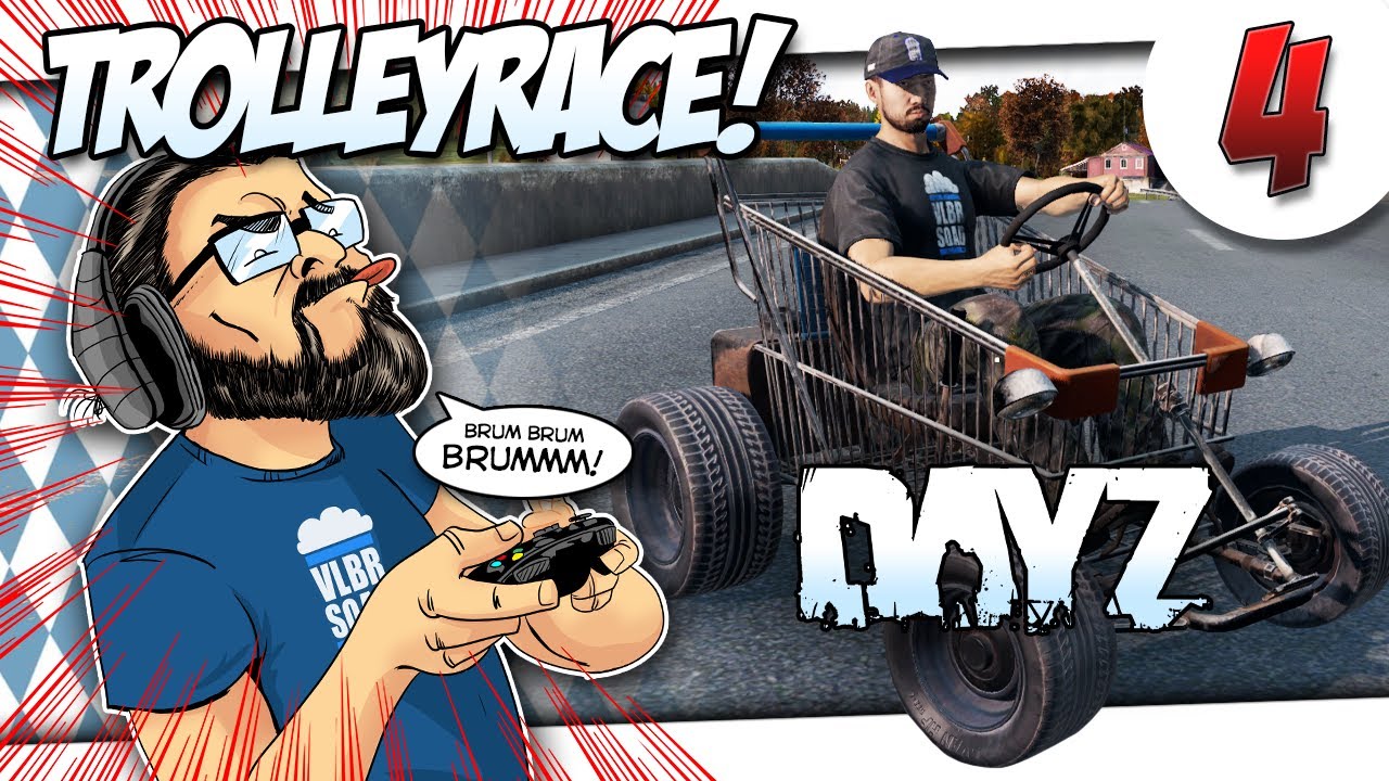 🎮 BIRGER ZOCKT DayZ #4 - Trolley Rennen... brum brum Madafaka!