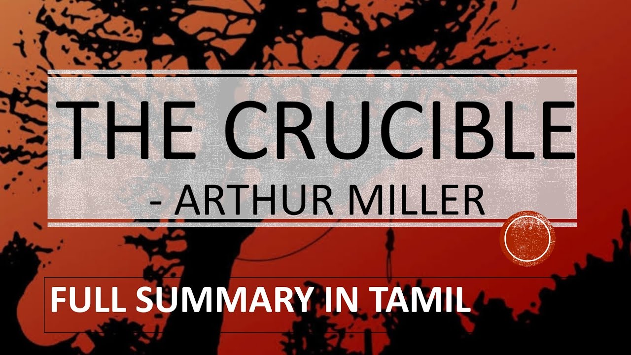 The Crucible | Arthur Miller | summary | Explained in Tamil