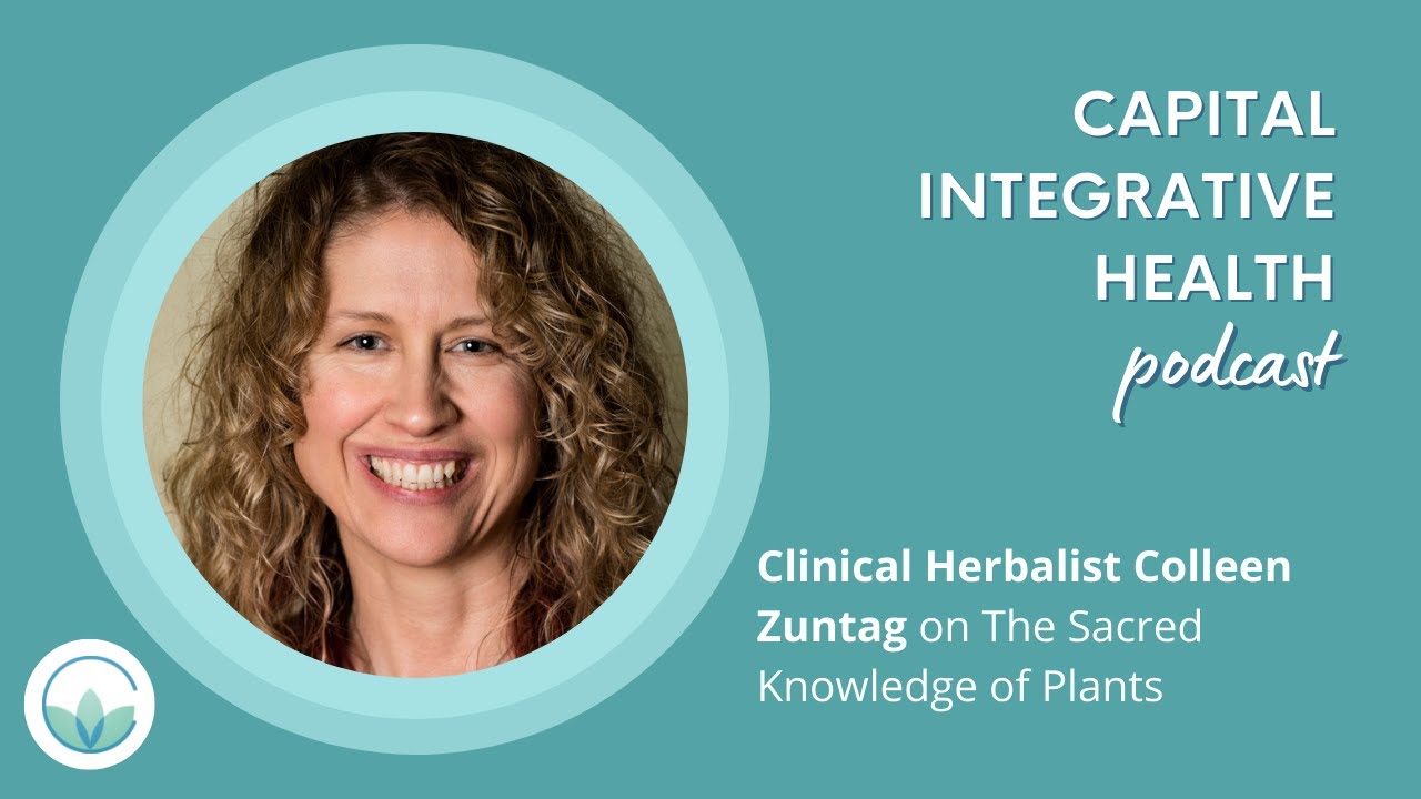 Clinical Herbalist Colleen Zuntag On The Sacred Knowledge Of Plants
