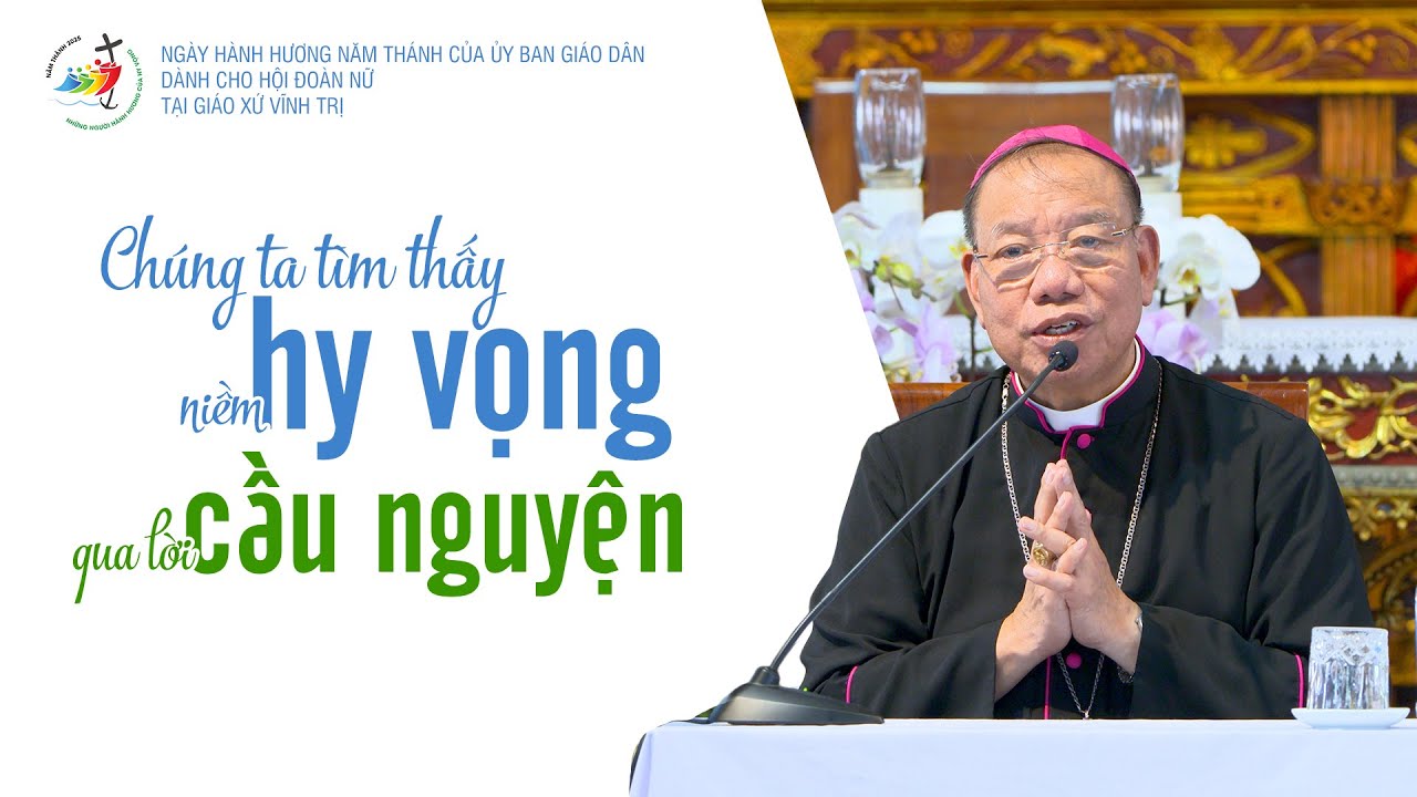 Chúng ta tìm thấy niềm hy vọng qua lời cầu nguyện | Đức TGM Giu-se Vũ Văn Thiên