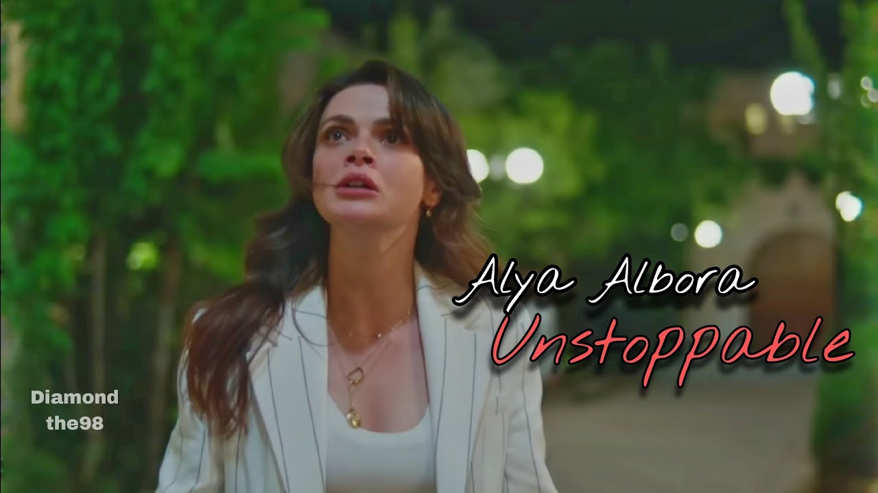 Alya Albora | Unstoppable