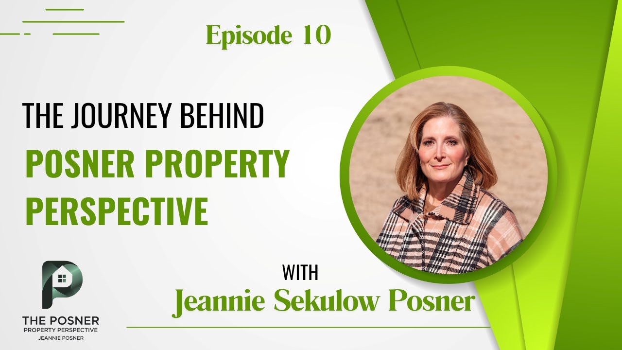 The Journey Behind Posner Property Perspective - EP 10