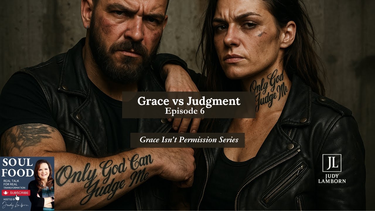 Grace Isn't Permission Series - Ep 6 - Grace vs Judgment