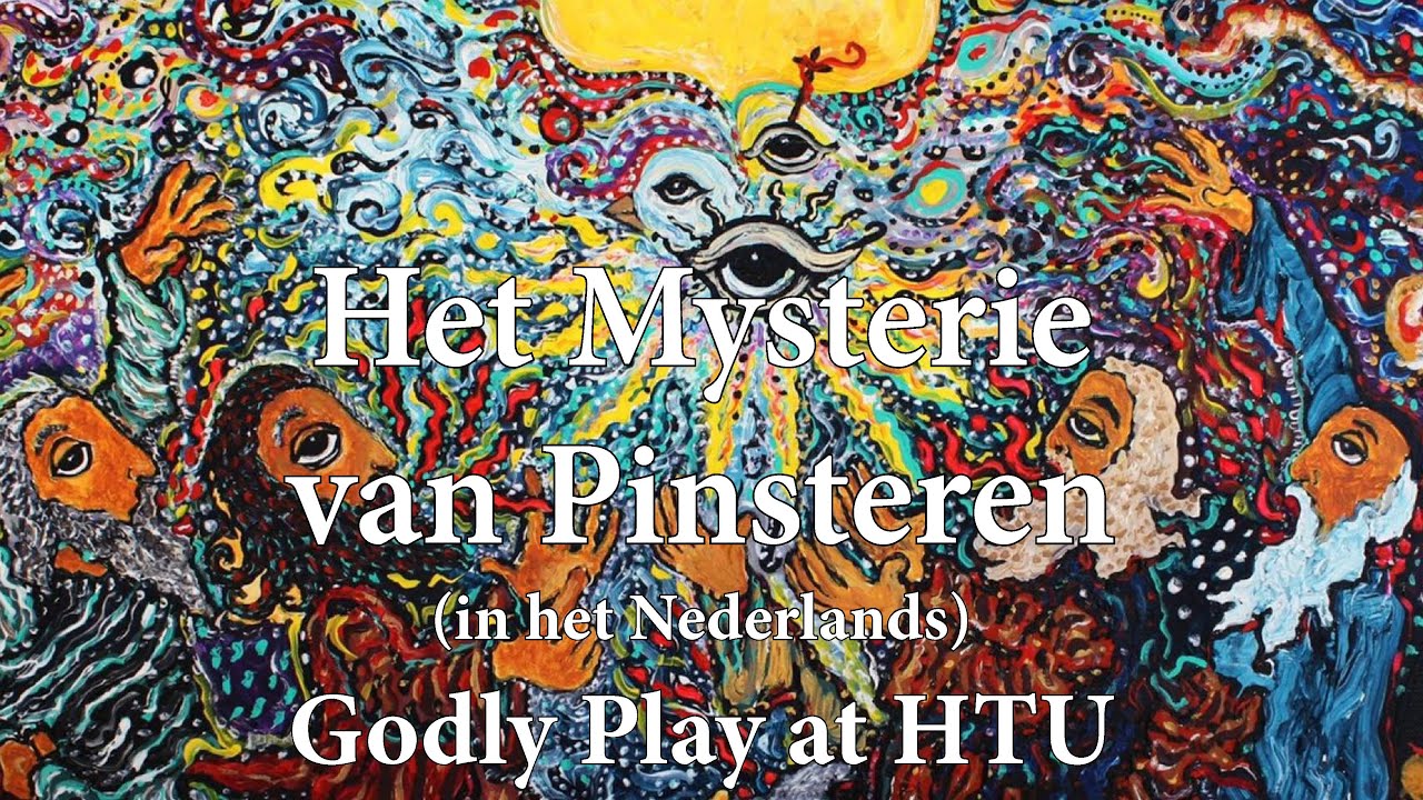 Godly Play at HTU - Het Mysterie van Pinksteren - 23 May 2021