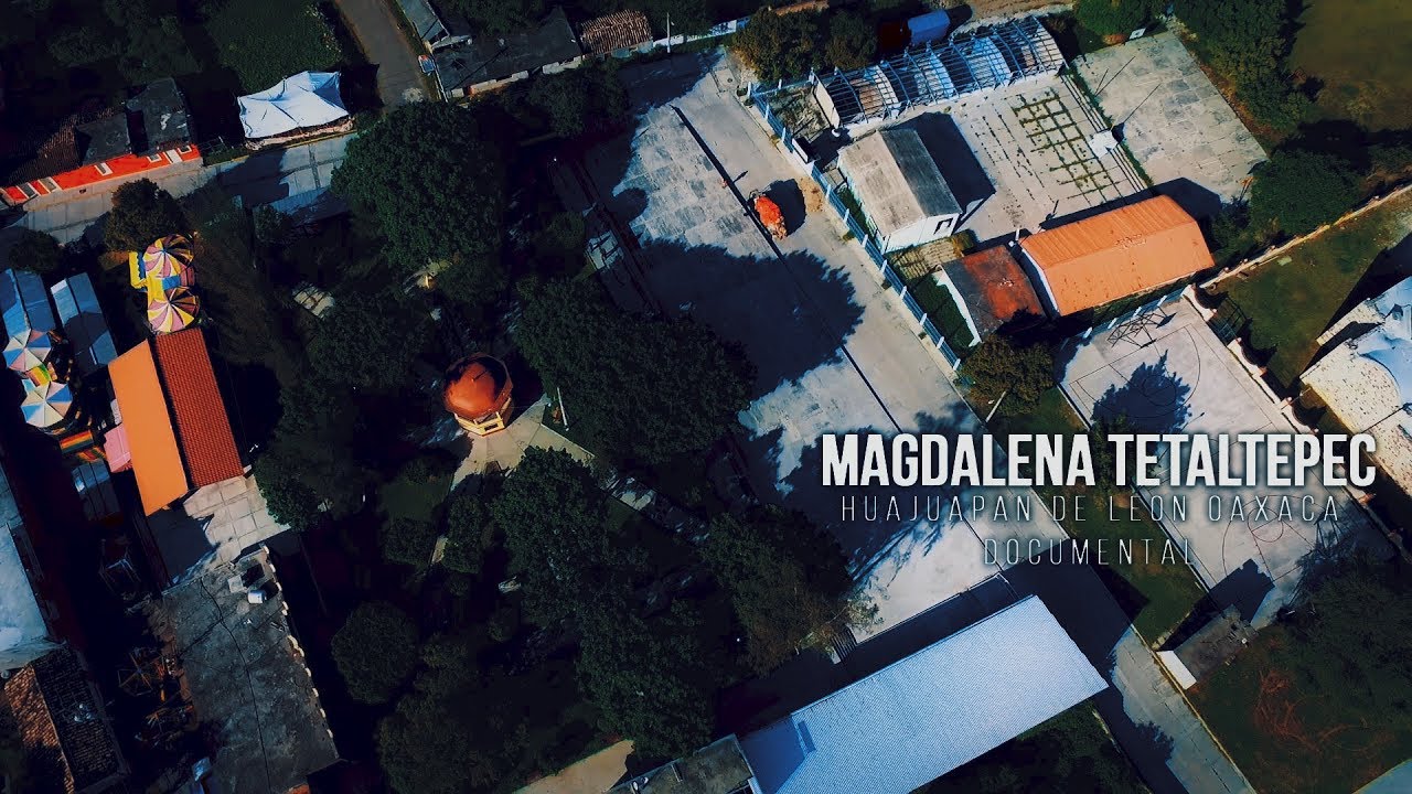 Magdalena tetaltepec documental