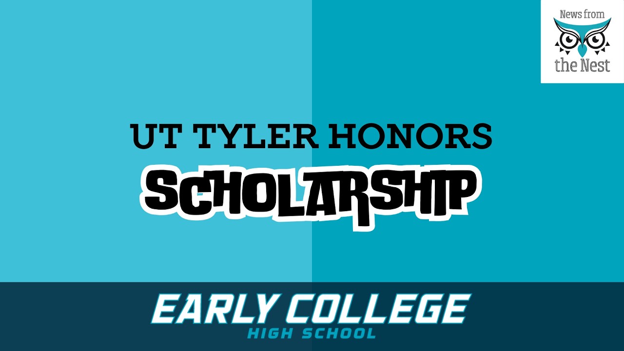 2/20 - UT Tyler Scholarship!