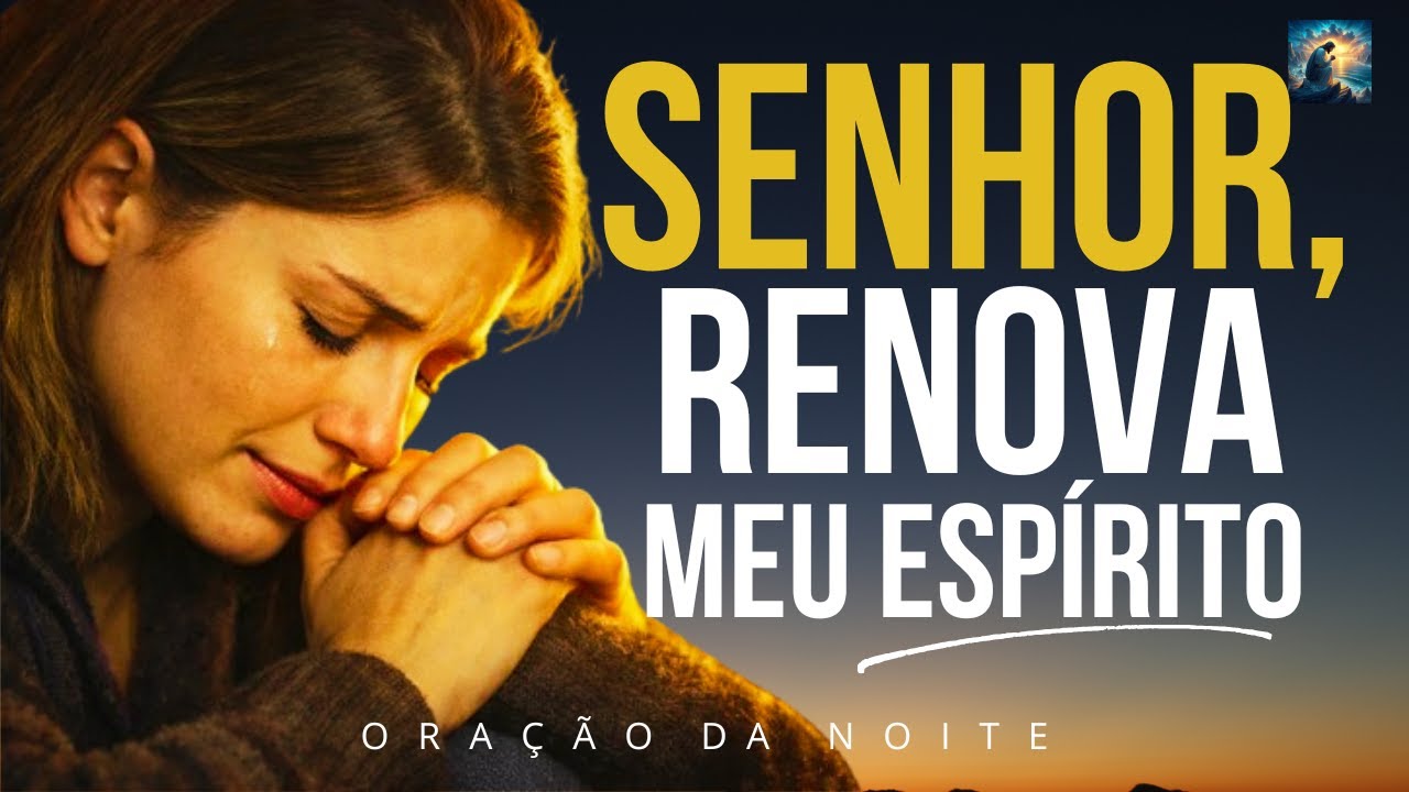 Senhor, nesta noite, ajuda me a permanecer em Ti e frutificar | Oração da Noite