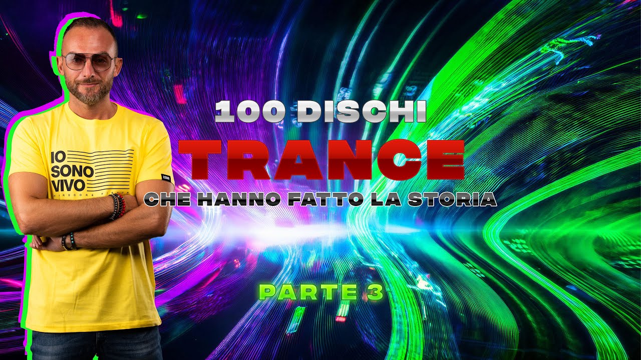 100 (+50) DISCHI TRANCE CHE HANNO FATTO LA STORIA (PARTE 3) #trance