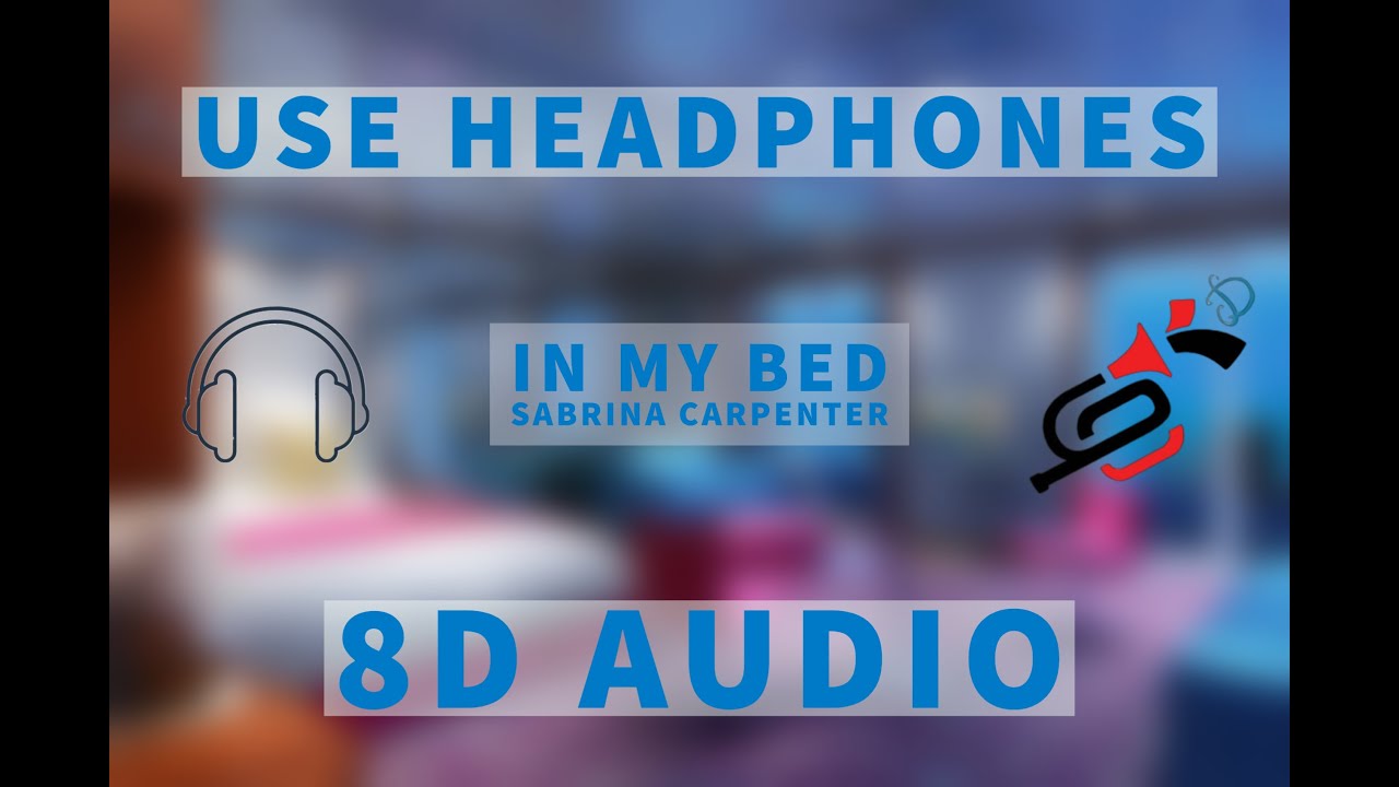 In My Bed (8D) - Sabrina Carpenter - Please Wear Headphones