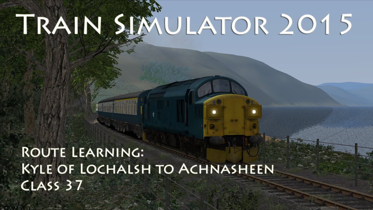 Train Simulator 2015 - Route Learning: Kyle of Lochalsh to Achnasheen (Class 37)
