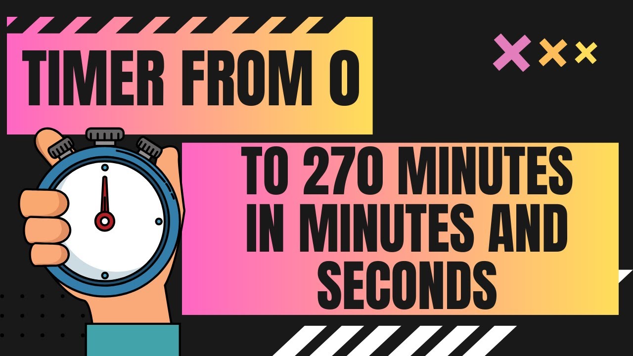 TIMER !  from 0 to 270 minutes in minutes and seconds / 0 - 270'  270 Minute Timer Countup