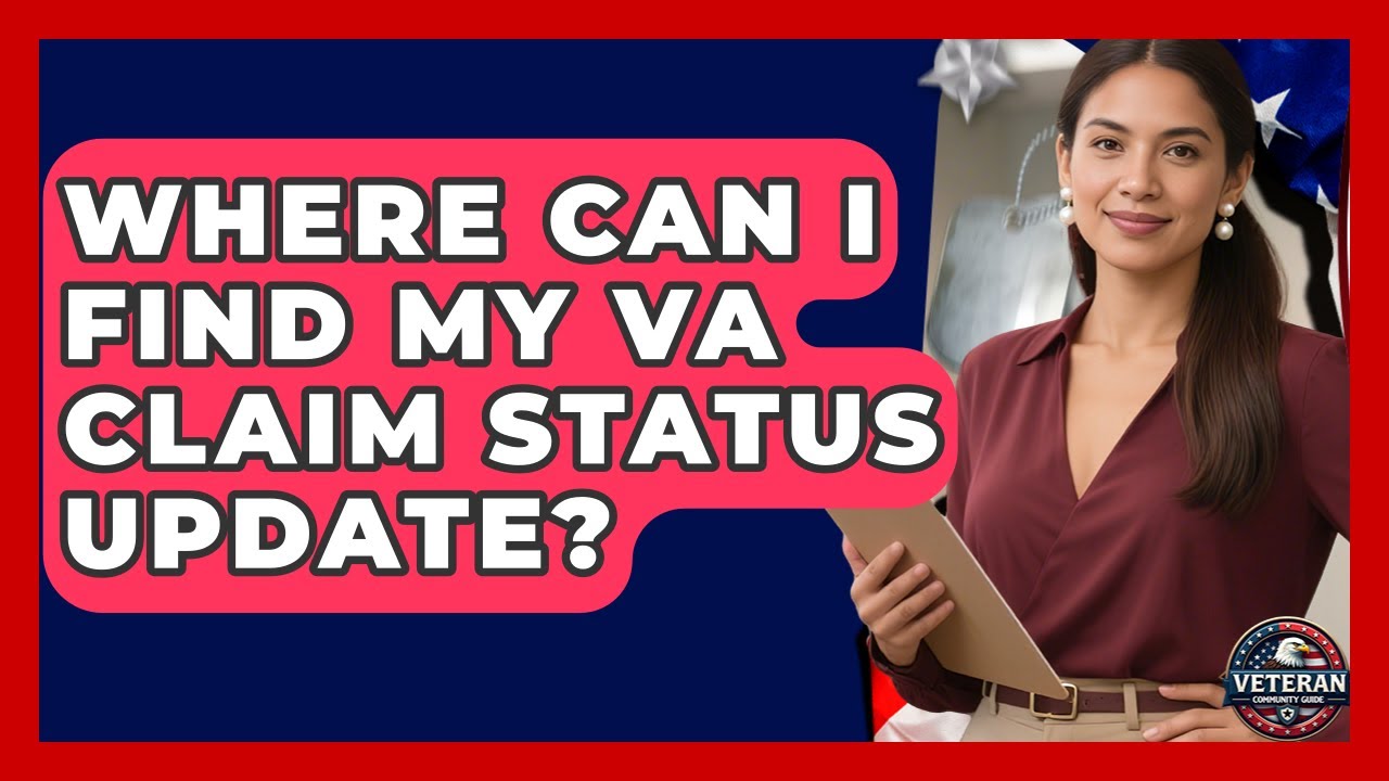 Where Can I Find My VA Claim Status Update? - Veteran Community Guide