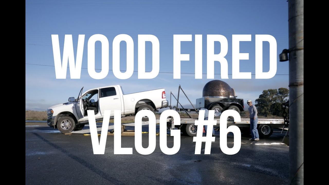 Wood Fired Vlog #6: Pizza Oven Trailer & Napa Install