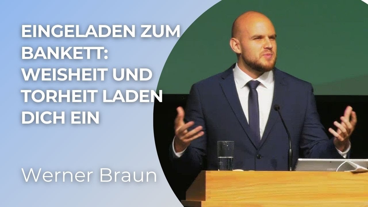 Eingeladen zum Bankett: Weisheit und Torheit laden dich ein | Sprüche 9 | Werner Braun