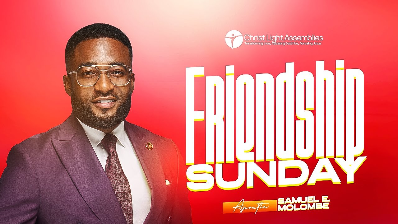 FRIENDSHIP SERVICE WITH THE MAN GOD USES APOSTLE SAMUEL E. MOLOMBE - 25/01/2026