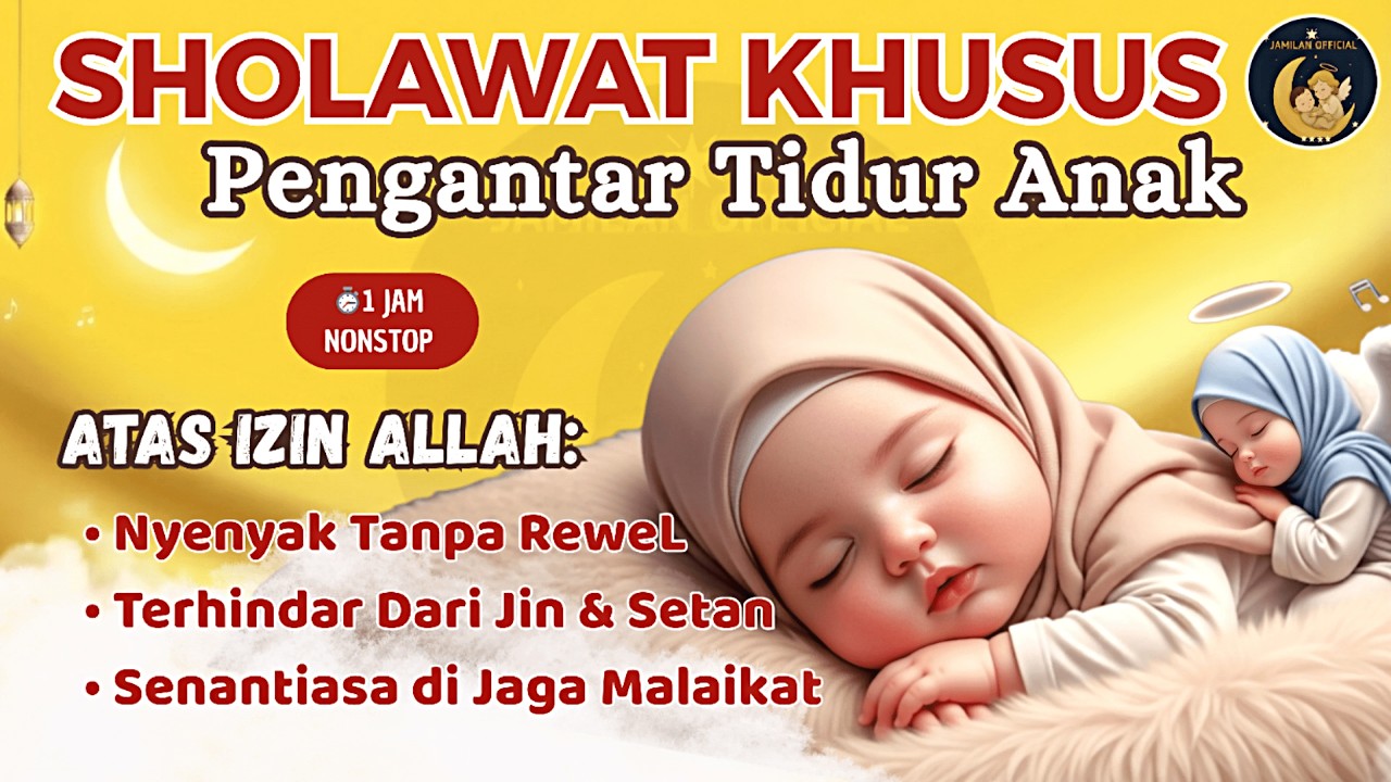🎶 PALING DIREKOMENDASIKAN! 💫 Pengantar Anak Tidur Islami Untuk Si Kecil Susah Tidur & Rewel