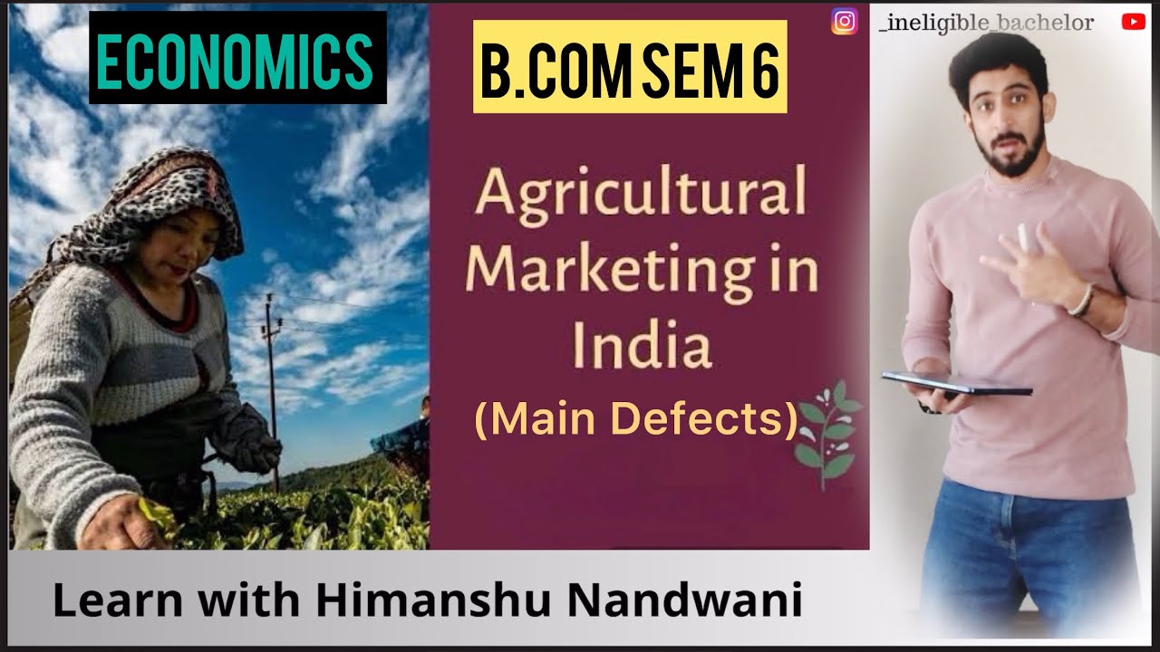 B.Com Sem 6 | Economics - Defects of Agricultural Marketing in India | VNSGU |