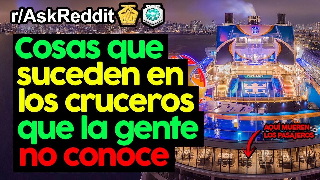 Los trabajadores de cruceros revelan lo que los pasajeros no saben (Preguntas Reddit)