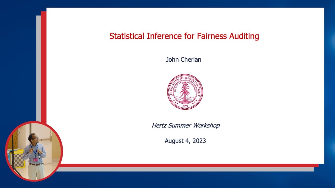 Statistical Inference for Fairness Auditing — John Cherian | 2023 Hertz Summer Workshop