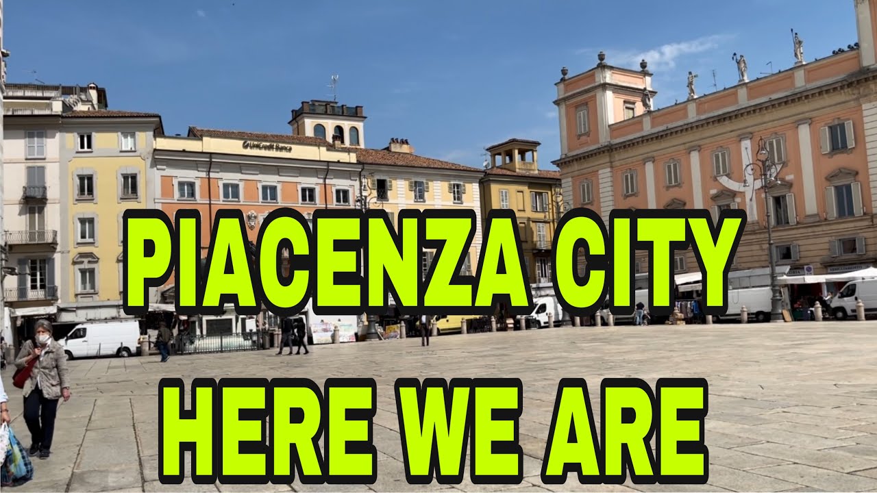 PIACENZA CITY HERE WE ARE