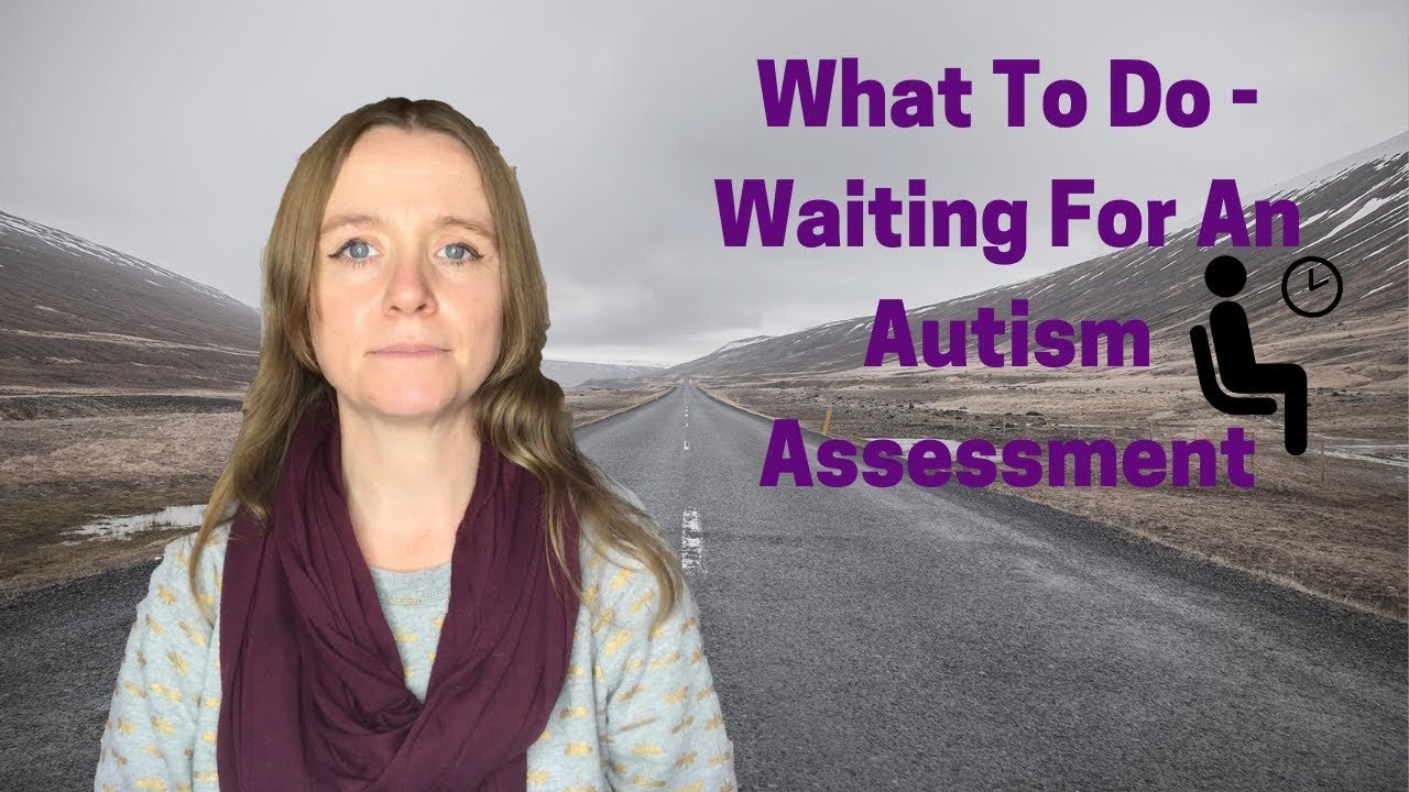 What To Do Waiting For Autism Assessment| Purple Ella