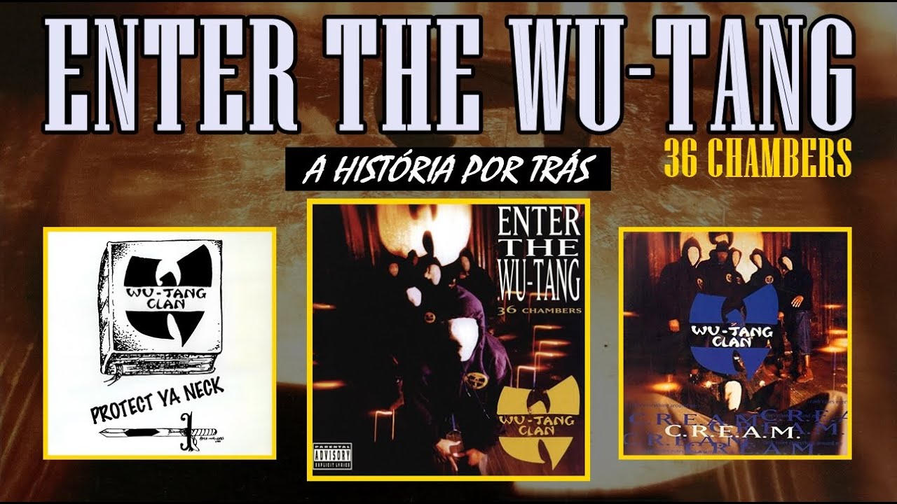 ‘Enter the Wu-Tang (36 Chambers)’: A História Por Trás do CLÁSSICO de Wu-Tang Clan