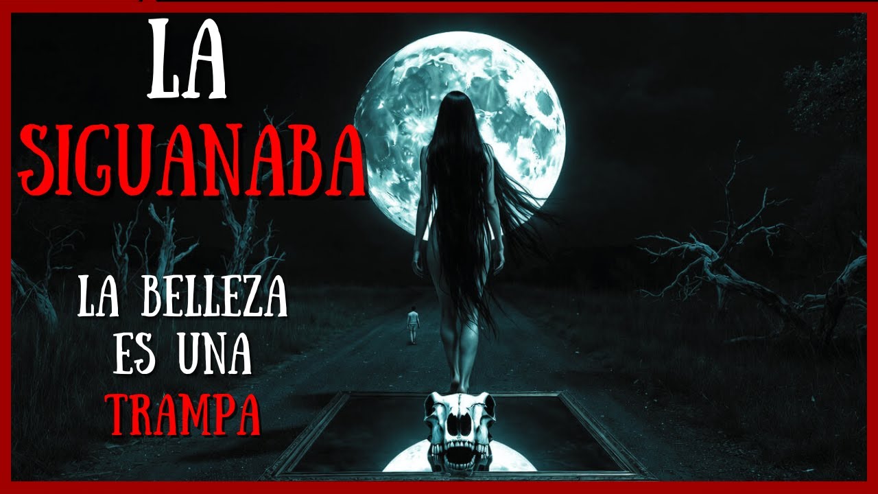 LA SIGUANABA: El Monstruo Más ATERRADOR de Centroamérica | 3 Encuentros Reales Documentados