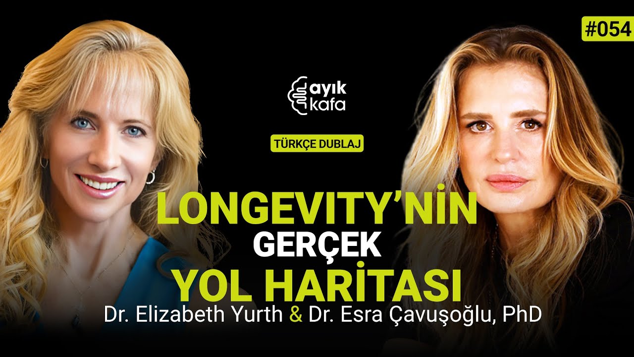 KALICI SAĞLIK ve UZUN ÖMÜR İÇİN GERÇEK YOL HARİTASI | 054 DR. ELIZABETH YURTH