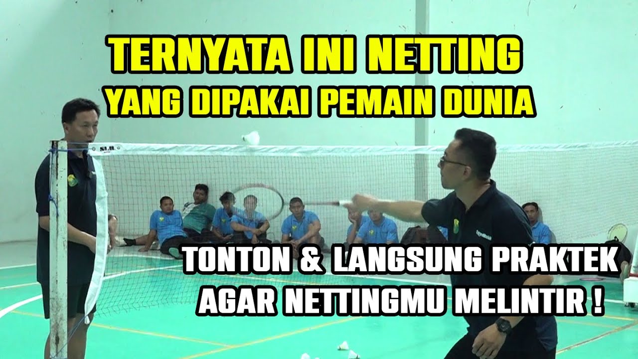 3 Macam Teknik Netting dalam Bulutangkis yang Perlu Kamu Kuasai! [PELATIHAN PELATIH SE-BOJONEGORO]