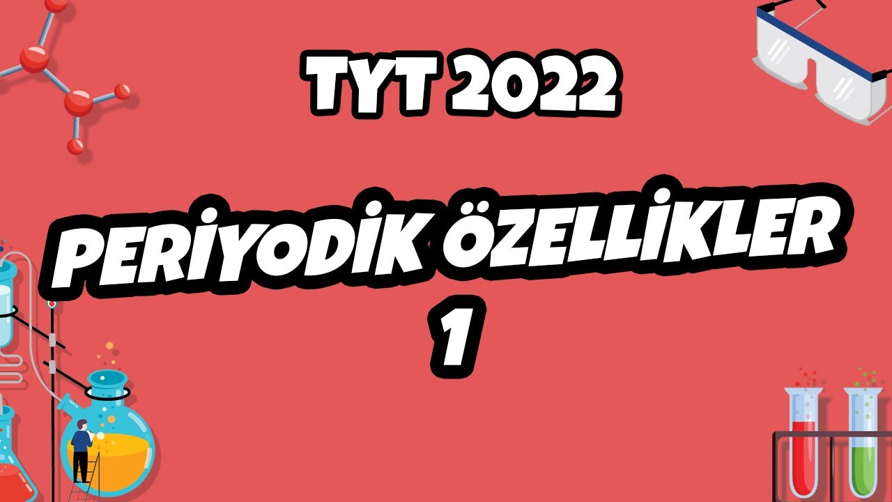 Periyodik Özellikler -1 | TYT Kimya 2022 #hedefekoş
