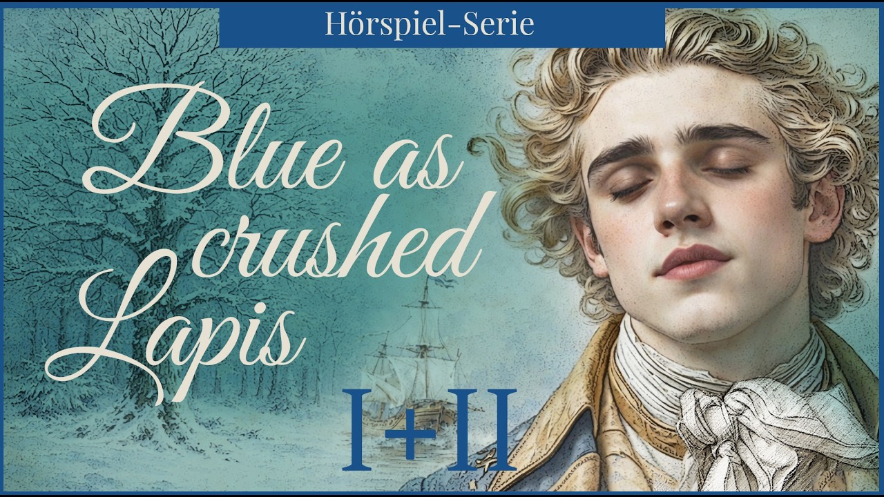 KAPITEL 1 & 2 ~ Hörspiel (deutsch) ~ Blue as Crushed Lapis ~ NEBELWALD & MIT DEM SCHNEE