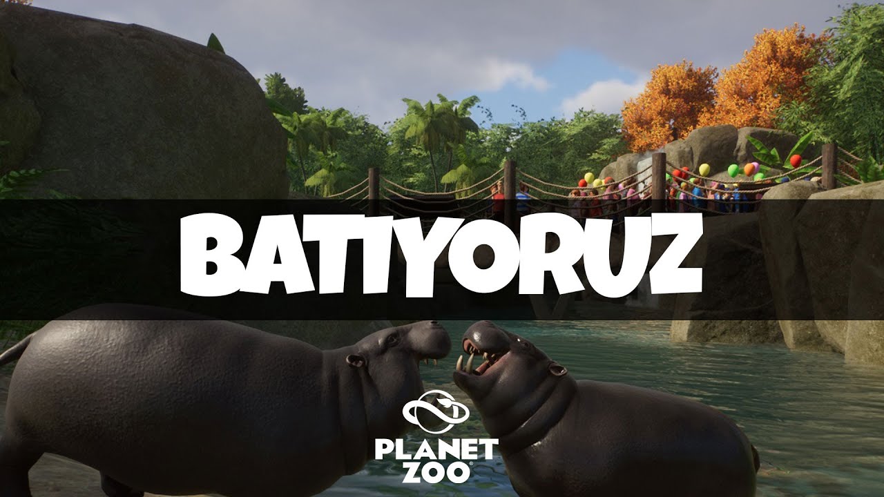 BATIYORUZ! - PLANET ZOO