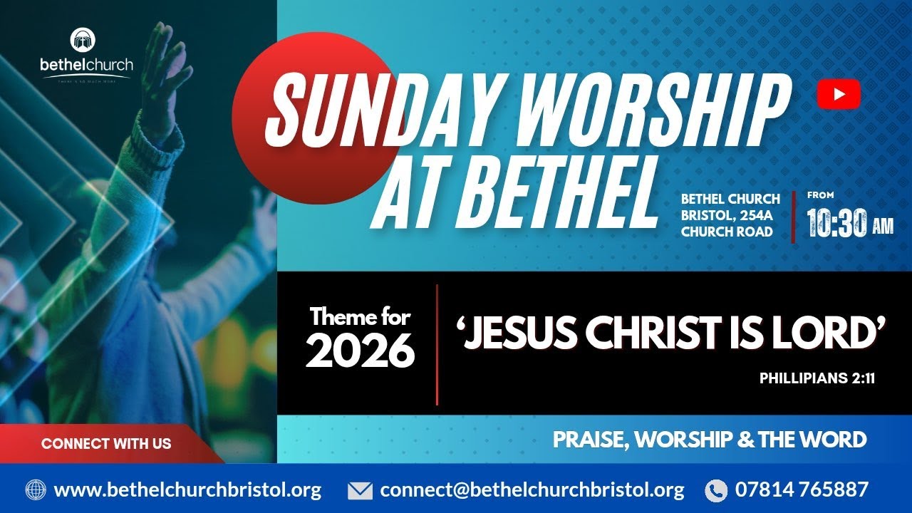 Bethel Bristol Church UK - Sunday 25th January  2026
