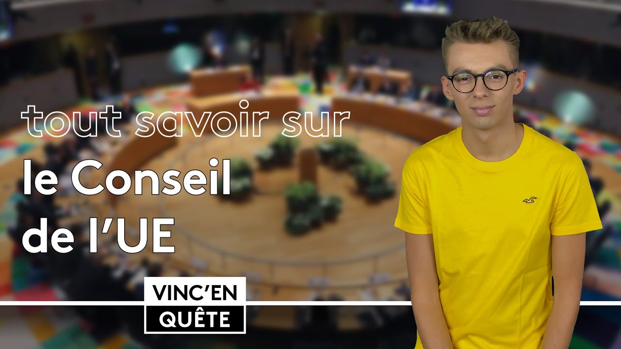 Le CONSEIL DE l'UE ☛ Trois minutes pour comprendre les institutions européennes