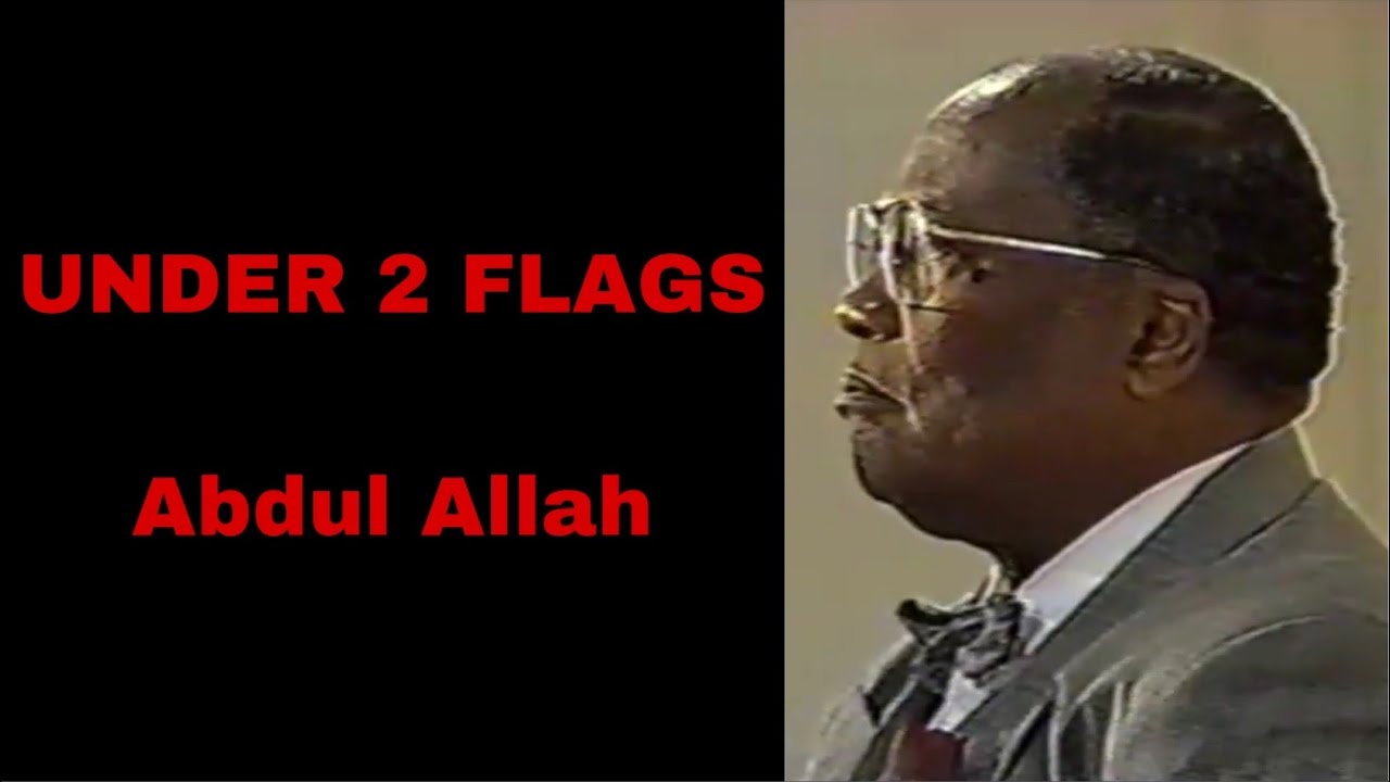 Under The 2 Flags Abdul Allah Muhammad aka (John Shabazz)
