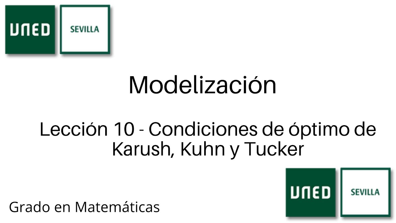 Lección 10 - Condiciones de óptimo de Karush, Kuhn y Tucker | Modelización | UNED