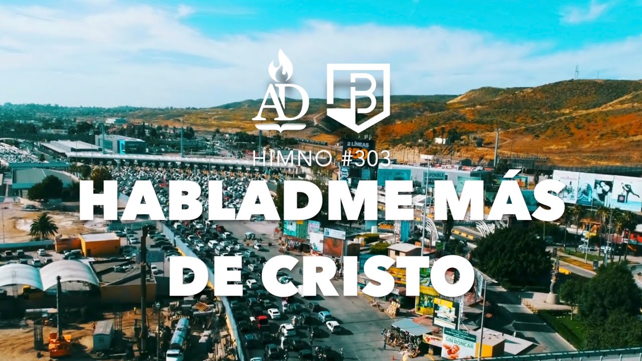 #303 | Habladme más de Cristo (Quiero escuchar la historia fiel) - Hno Jonathan Menjívar