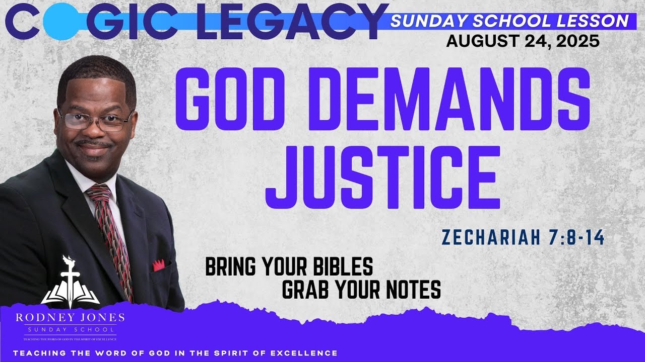 God Demands Justice, Zechariah 7:8-14, August 24, 2025, COGIC Legacy Sunday School
