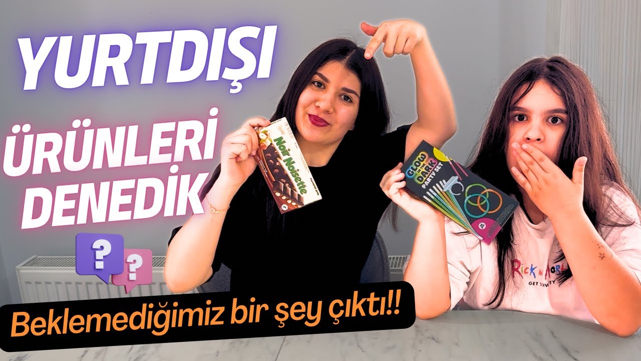 YURTDIŞI ÜRÜNLERİ DENEDİK .Çok ŞAŞIRDIK!!!