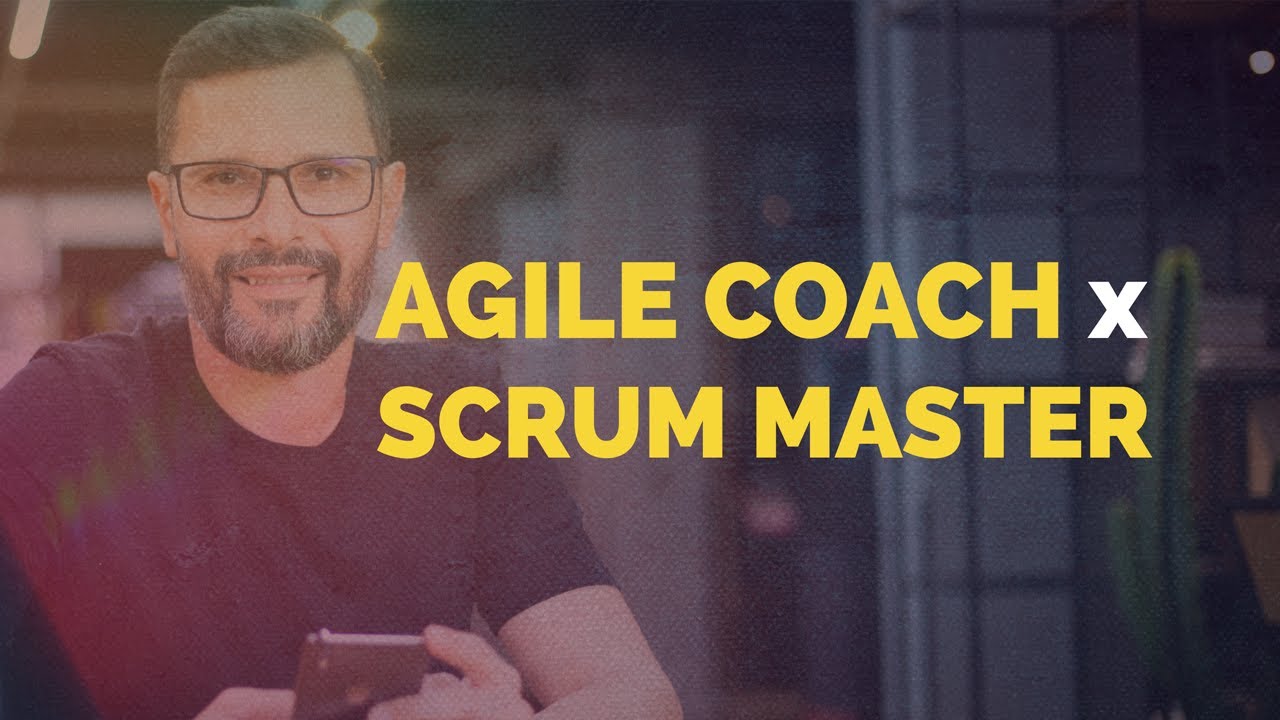 Qual a diferença entre Scrum Master e Agile Coach (por Rafael Helm)