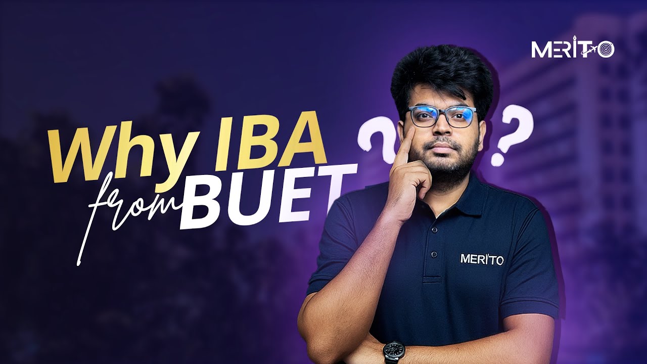 Why IBA MBA After BUET? | Rupom Rahman&rsquo;s Journey | IBA MBA Admission Tips