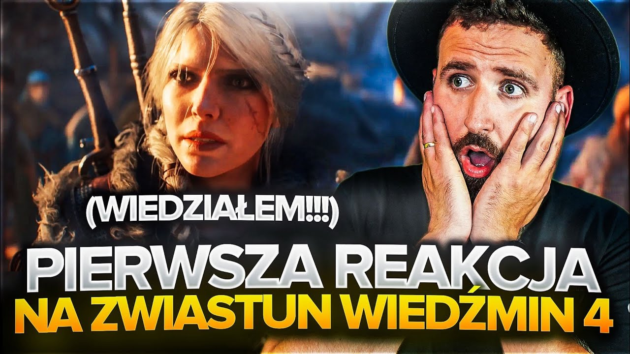 ZWIASTUN WIEDŹMIN 4 - PIERWSZA REAKCJA